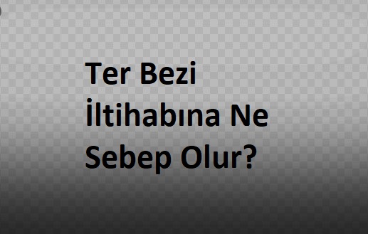 Ter Bezi İltihabına Acil Çözüm